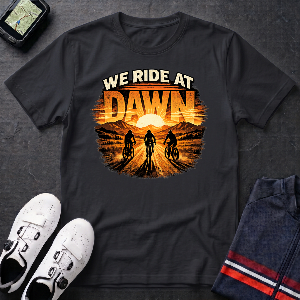 We Ride at Dawn T-Shirt