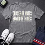 Chaser of Watts T-Shirt