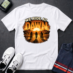 We Ride at Dawn T-Shirt