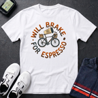 Will Brake For Espresso T-Shirt