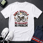 Dirt Hustle T-Shirt