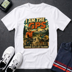 I Am The GPS T-Shirt